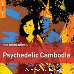 Rough guide to psychedelic Cambodia (The)