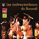 Maîtres-tambours du Burundi (Les)