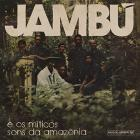 Jambu - é os miticos sons da Amazônia