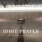 Idiot prayer : Nick Cave alone at Alexandra Palace