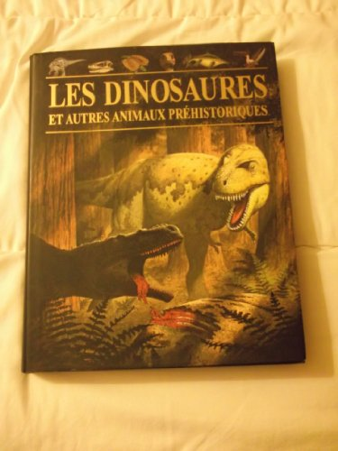 dinosaures et autres animaux préhistoriques Les