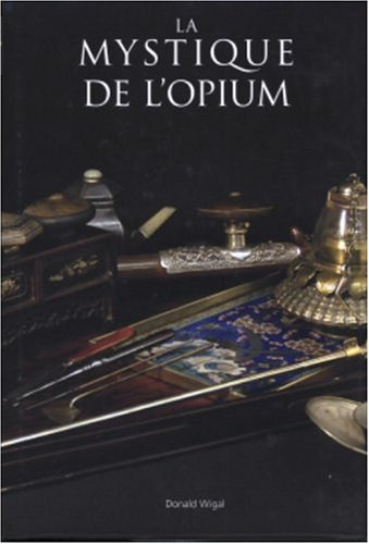 La mystique de l'opium dans l'histoire et dans l'art