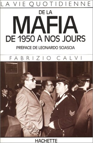Vie quotidienne de la Mafia de 1950 à nos jours (La)