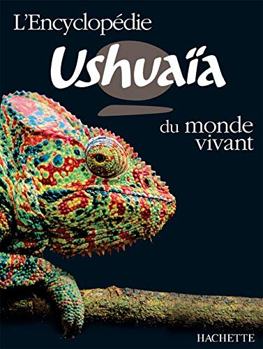 L'encyclopédie Ushuaïa du monde vivant