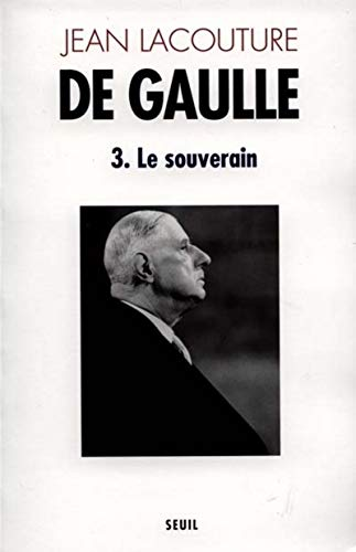 De Gaulle: le souverain: 1959-1970