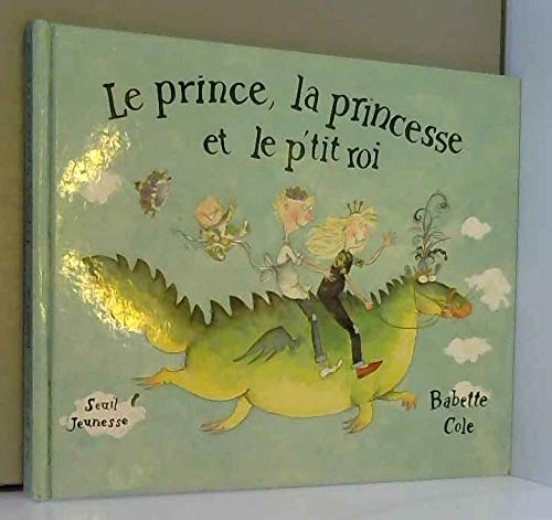 prince, la princesse et le p'tit roi (Le)
