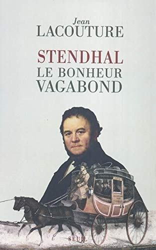 Stendhal, le bonheur vagabond