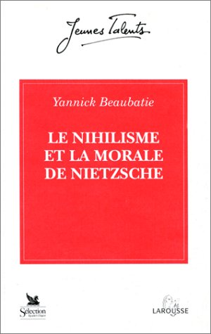 Nihilisme et la morale de Nietzsche (Le)