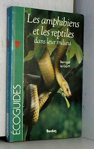 amphibiens et les reptiles dans leur milieu (Les)