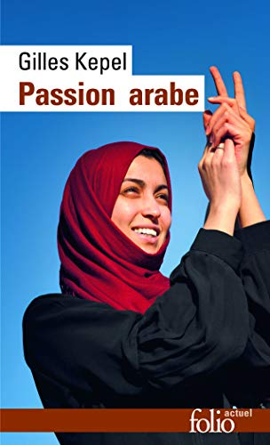 Passion arabe ; suivi de Passion en Kabylie ; suivi de Paysage avant la bataille