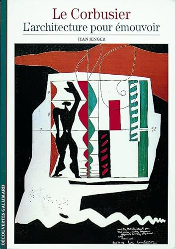 Corbusier, l'architecture pour émouvoir (Le)
