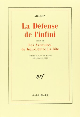 Défense de l'infini(fragments); suivi de Les Aventures de Jean-Foutre la Bite (La)