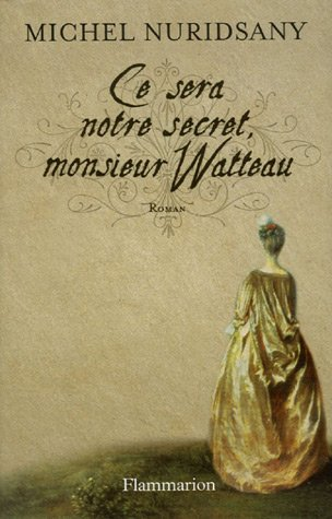 Ce sera notre secret, monsieur Watteau