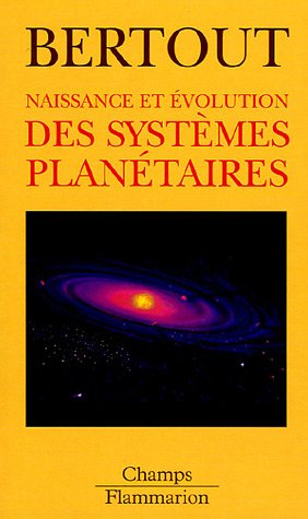Naissance et évolution des systèmes planétaires