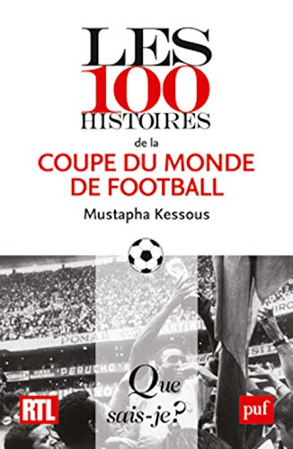 Les 100 histoires de la Coupe du monde de football