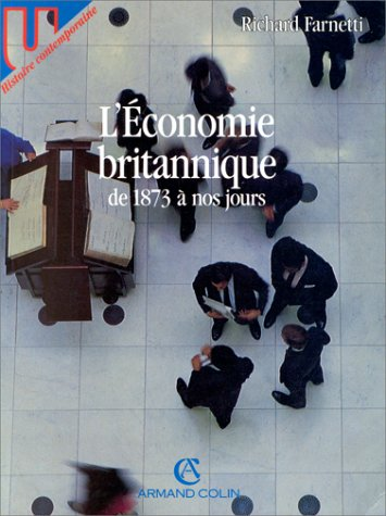 Economie britannique de 1873 à nos jours (L')