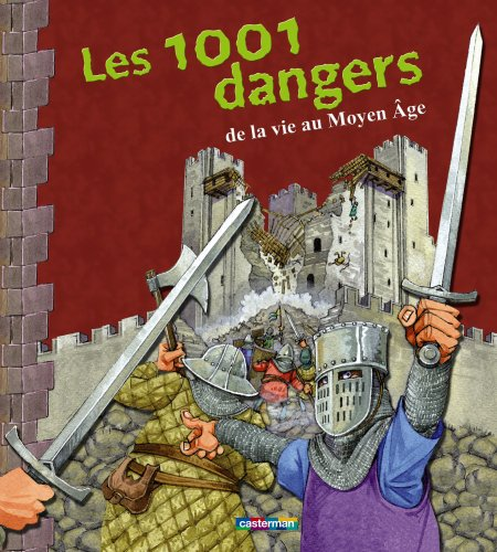 1001 dangers de la vie au Moyen áge (Les)