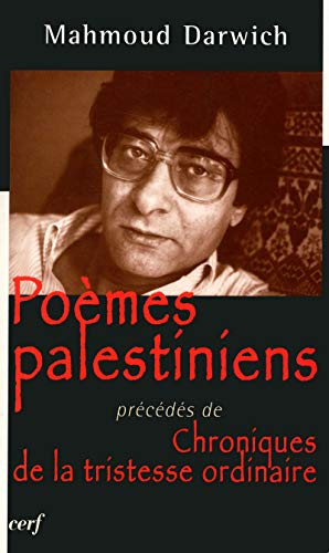 Poèmes palestiniens précédé de ; Chroniques de la tristesse ordinaire