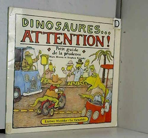 Dinosaures... attention! : petit guide de la prudence