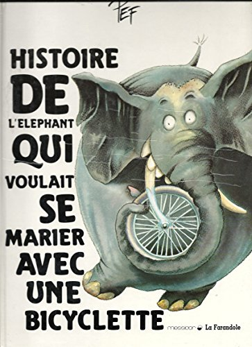 Histoire de l'éléphant qui voulait se marier avec une bicyclette