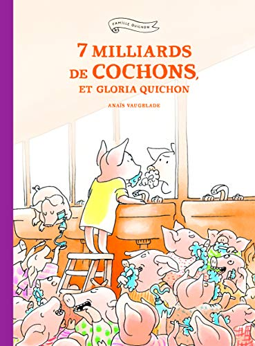 7 milliards de cochons et Gloria Quichon