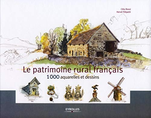patrimoine rural français : 1000 aquarelles et dessins (Le)