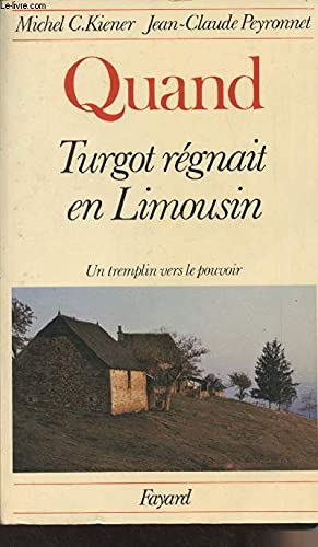 Quand Turgot régnait en Limousin