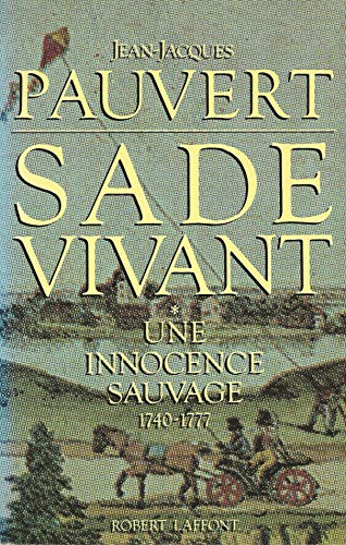 Sade vivant: une innocence sauvage...1740-1777
