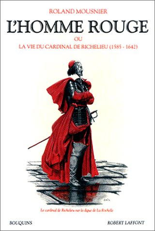 Homme rouge ou la vie du Cardinal de Richelieu (1585-1642) (L')