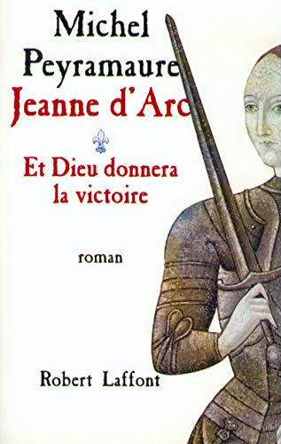 Jeanne d'Arc : tome I : Et dieu donnerala victoire