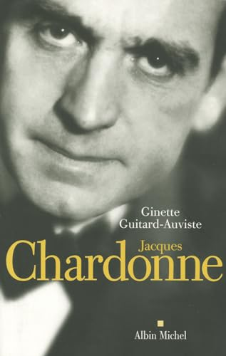 Jacques Chardonne ou l'incandescence sous le givre