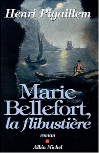 Marie Bellefort, la flibusti?ere