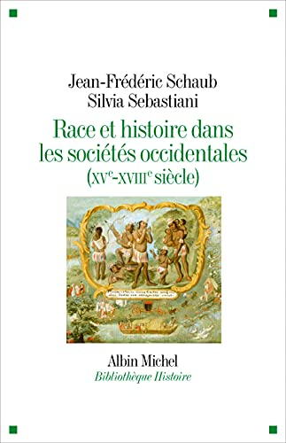 Race et histoire dans les sociétés occidentales (XV-XVIIIe siècle)