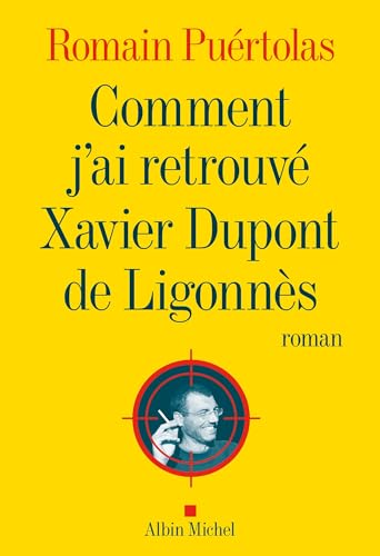 Comment j'ai retrouv?e Xavier Dupont de Ligonn?es