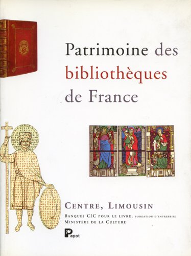 Patrimoine des bibliothèques de France : Centre, Limousin