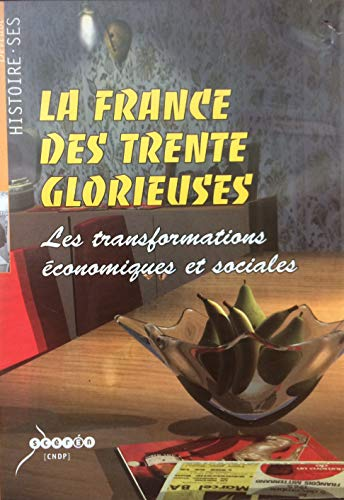France des trente glorieuses (La) : Les transformations économiques et sociales