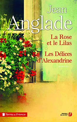 La rose et le lilas ; Les délices d'Alexandrine