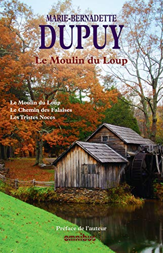 Le Moulin du Loup ; Le chemin des falaises ; Les tristes noces