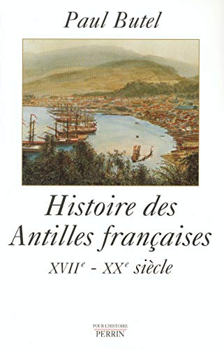 Histoire des Antilles françaises XVIIe-XXe siècle