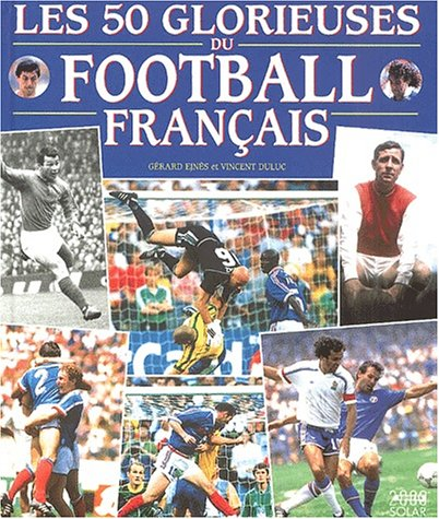 50 glorieuses du Football Français Les