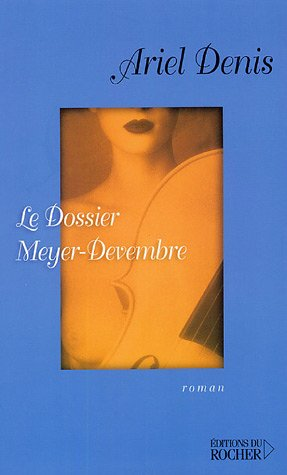 dossier Meyer-Devembre (Le)