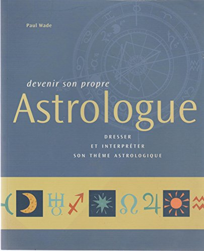 Devenir son propre astrologue