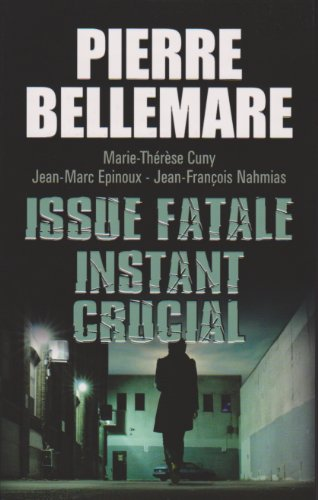 Issue fatale ; Instant crucial