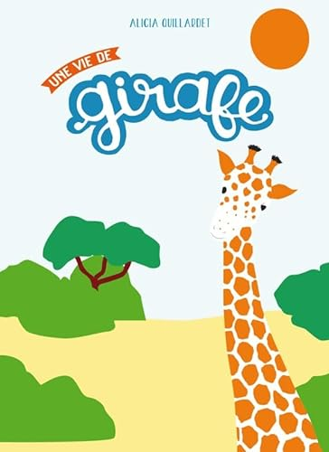 vie de girafe (Une)