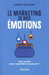 Le marketing de nos émotions