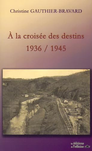 A la croisée des chemins, 1936-1945
