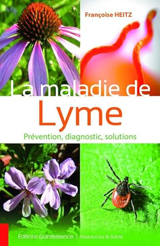 La Maladie de Lyme, prévention, diagnostic, solutions