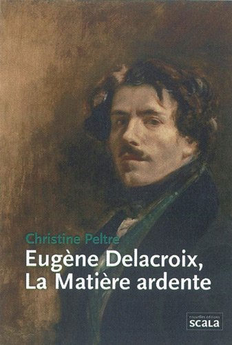 Eugène Delacroix, la matière ardente