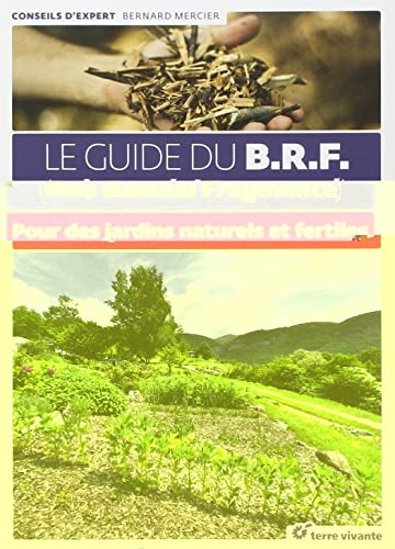 Le guide du BRF (Bois Raméal Fragmenté)