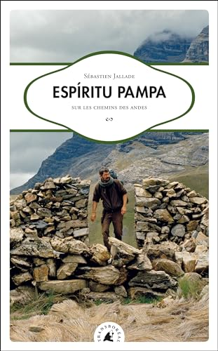 Espiritu pampa, sur les chemins des Andes